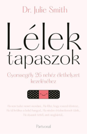 Lélektapaszok - Gyorssegély 26 nehéz élethelyzet kezeléséhez