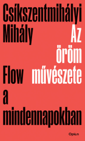 Az öröm művészete - Flow a mindennapokban (új kiadás).