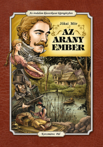 Az arany ember - Az irodalom klasszikusai képregényben (új kiadás).