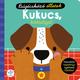 Bújocskázó állatok: Kukucs, kiskutya! - Interaktív tapikönyv nyitható fülekkel