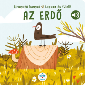 Az erdő - Simogató hangok - Lapozz és fülelj!