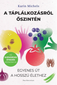 A táplálkozásról őszintén - Egyenes út a hosszú élethez