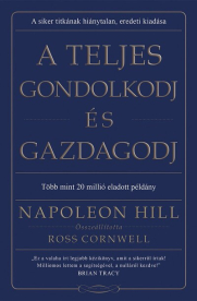 A teljes gondolkodj és gazdagodj (új kiadás)