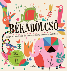 Békabölcső - Nagy mondókás- és verseskönyv a legkisebbeknek