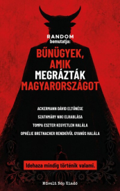 Bűnügyek, amik megrázták Magyarországot