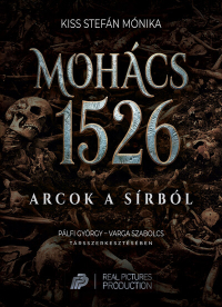 Mohács 1526 - Arcok a sírból