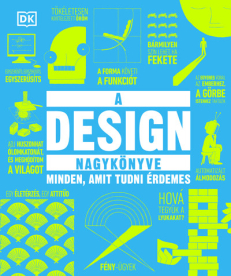 A design nagykönyve - Minden, amit tudni érdemes