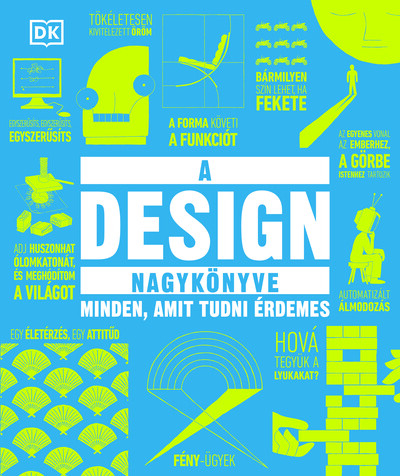 A design nagykönyve - Minden, amit tudni érdemes
