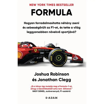 FORMULA - Hogyan forradalmasította néhány zseni és sebességőrült az F1-et, és tette a világ leggyorsabban növekvő sportj