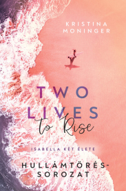 Two Lives to Rise - Isabella két élete - Hullámtörés-sorozat