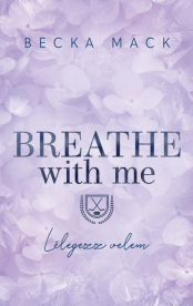 Breathe With Me - Lélegezz velem (éldekorált)
