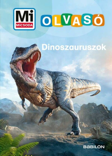 Dinoszauruszok - Mi MICSODA Olvasó (új kiadás)