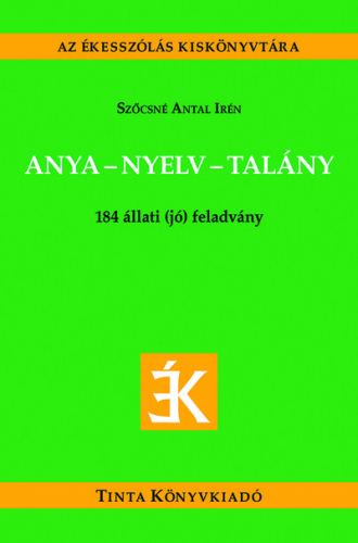 Anya-nyelv-talány - Állati (jó) feladványok - Az ékesszólás kiskönyvtára