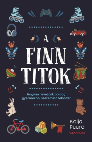 A finn titok - Hogyan neveljünk boldog gyermekből szerethető felnőttet