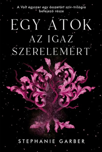 Egy átok az igaz szerelemért - Volt egyszer egy összetört szív 3. (új kiadás)