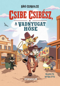 Csibe Csibész, a vadnyugat hőse