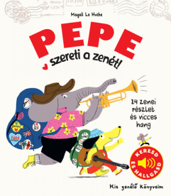 Pepe szereti a zenét - Kis zenélő könyveim