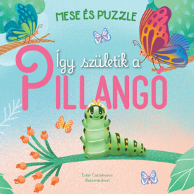Így születik a PILLANGÓ - Mese és puzzle