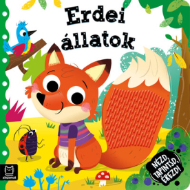 Nézd, tapintsd, érezd! - Erdei állatok - Érzékfejlesztő könyvecske