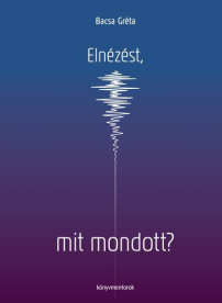 Elnézést, mit mondott? - Úton a saját hangom felé
