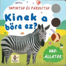 Kinek a bőre ez? - Vadállatok - Tapintsd és párosítsd!