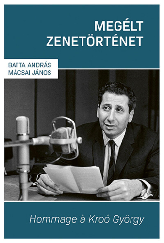 Megélt zenetörténet - Hommage á Kroó György
