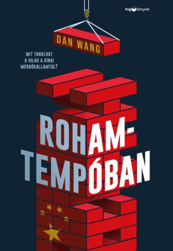 Rohamtempóban - Mit tanulhat a világ a kínai mérnökállamtól?