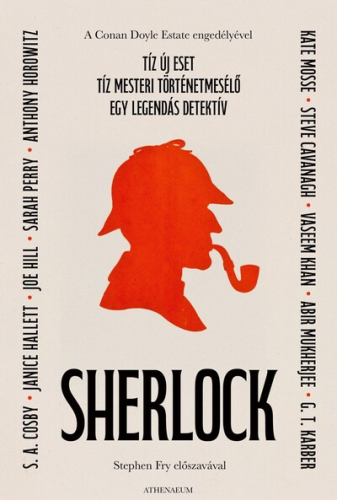 Sherlock - Tíz új eset  - Tíz mesteri történetmesélő - Egy legendás detektív